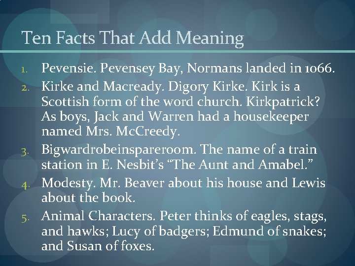 Ten Facts That Add Meaning 1. 2. 3. 4. 5. Pevensie. Pevensey Bay, Normans