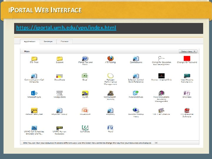 IPORTAL WEB INTERFACE https: //iportal. umh. edu/vpn/index. html IPORTAL WEB INTERFACE https: //iportal. umh. edu/vpn/index. html
