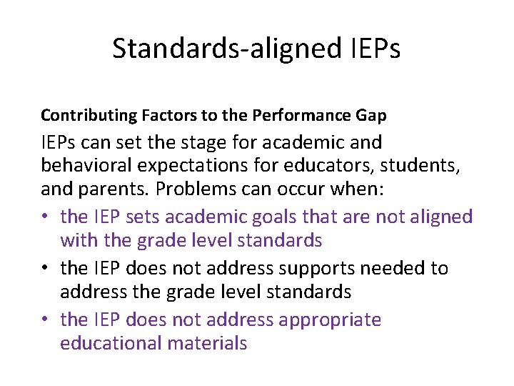 Standards-aligned IEPs Contributing Factors to the Performance Gap IEPs can set the stage for