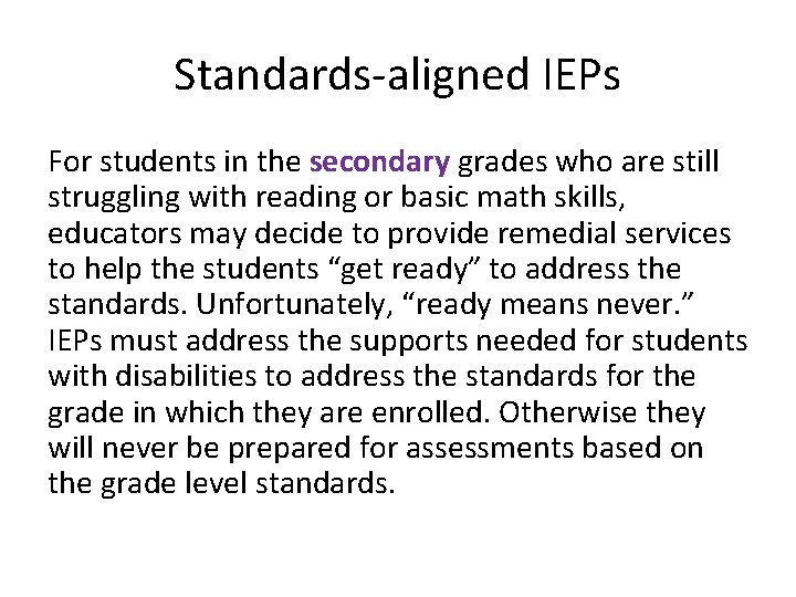 Standards-aligned IEPs For students in the secondary grades who are still struggling with reading