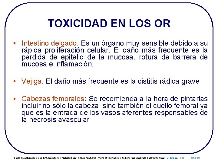 TOXICIDAD EN LOS OR • Intestino delgado: Es un órgano muy sensible debido a