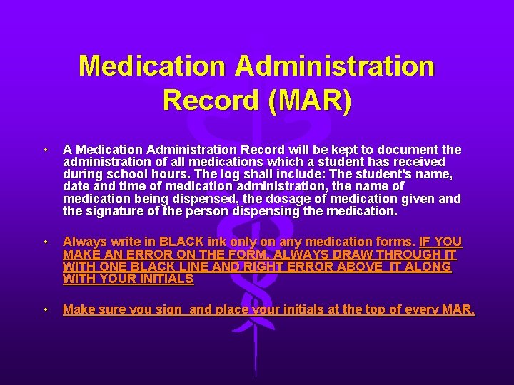 Medication Administration Record (MAR) • A Medication Administration Record will be kept to document