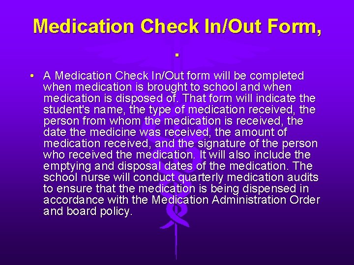 Medication Check In/Out Form, . • A Medication Check In/Out form will be completed