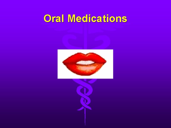 Oral Medications 