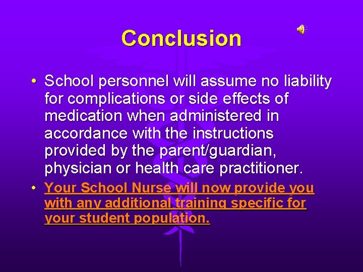 Conclusion • School personnel will assume no liability for complications or side effects of