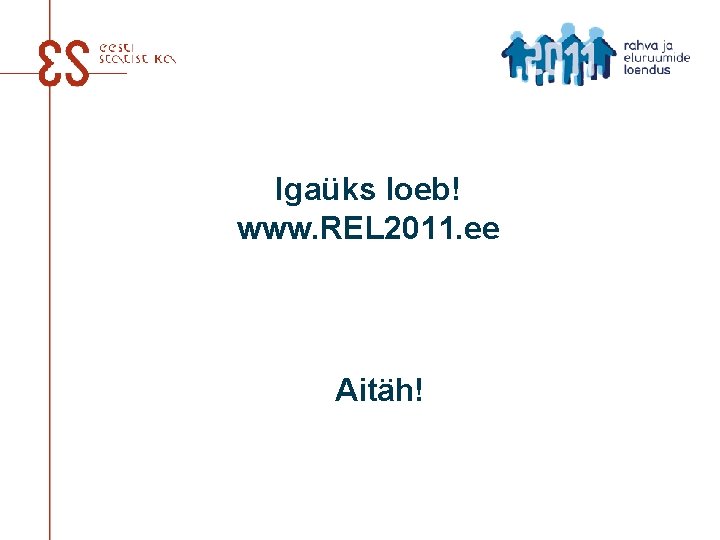 Igaüks loeb! www. REL 2011. ee Aitäh! 