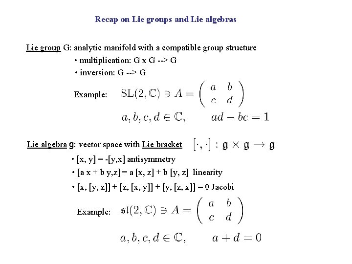 Recap on Lie groups and Lie algebras Lie group G: analytic manifold with a