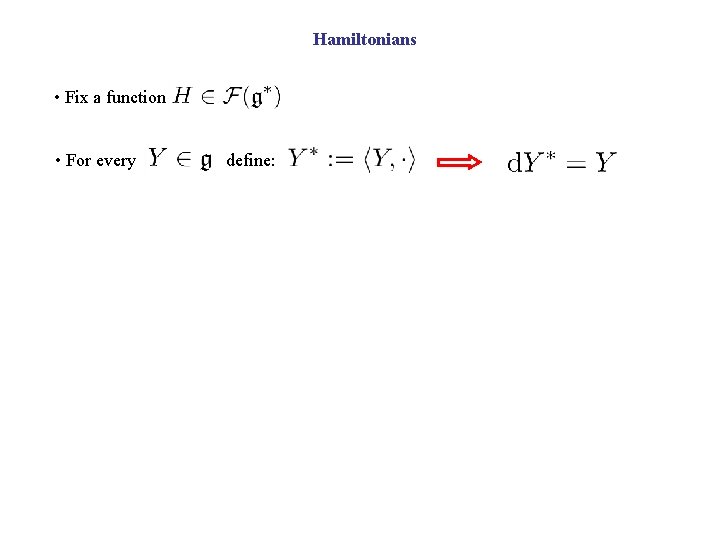 Hamiltonians • Fix a function • For every define: 