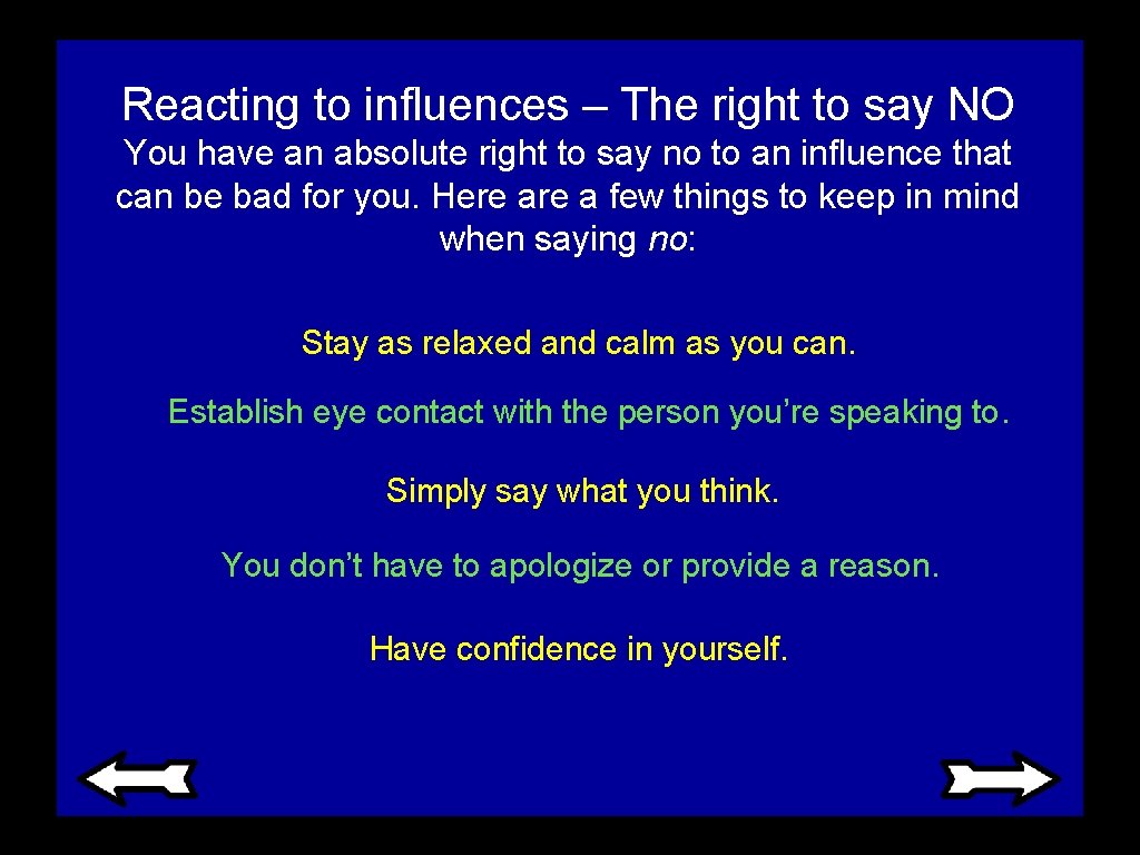 Reacting to influences – The right to say NO You have an absolute right