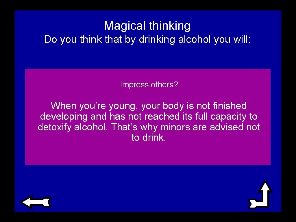 Magical thinking Do you think that by drinking alcohol you will: Impress others? When