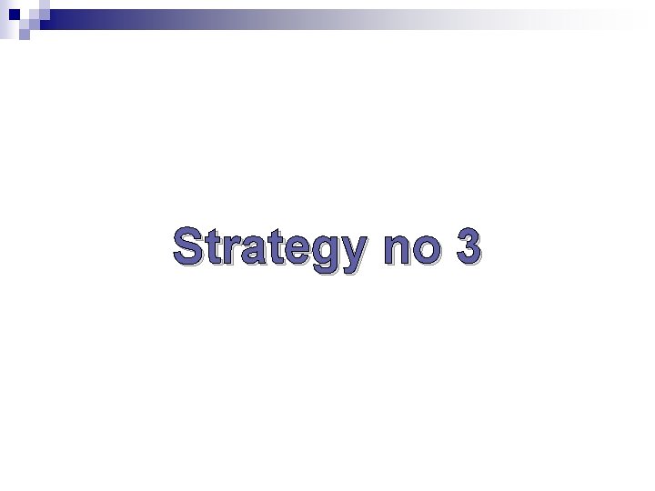 Strategy no 3 