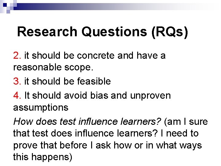 Research Questions (RQs) 2. it should be concrete and have a reasonable scope. 3.