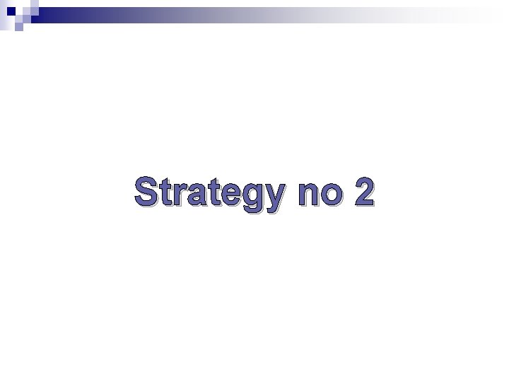 Strategy no 2 