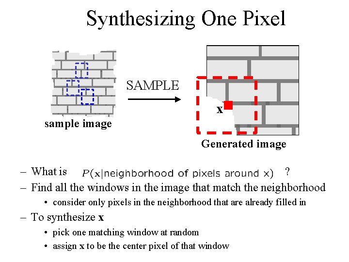 Synthesizing One Pixel SAMPLE x sample image Generated image – What is ? –