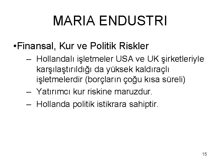 MARIA ENDUSTRI • Finansal, Kur ve Politik Riskler – Hollandalı işletmeler USA ve UK