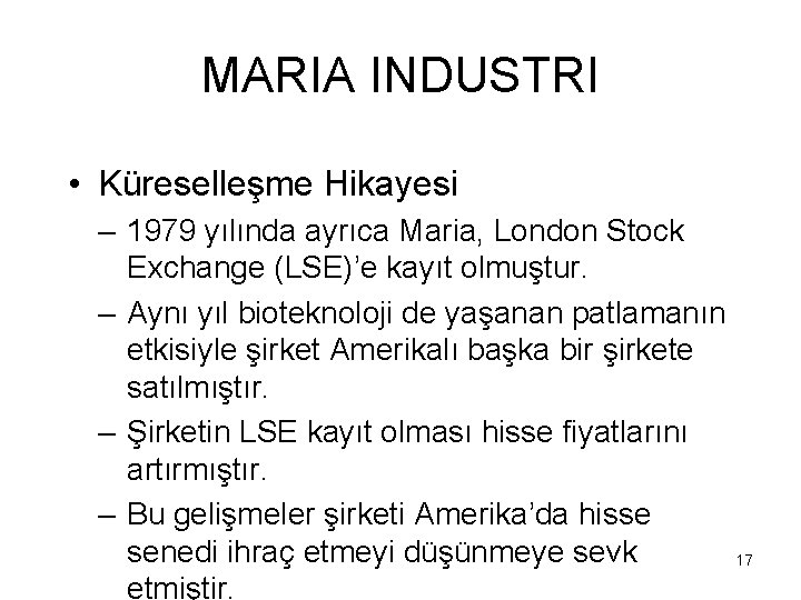 MARIA INDUSTRI • Küreselleşme Hikayesi – 1979 yılında ayrıca Maria, London Stock Exchange (LSE)’e
