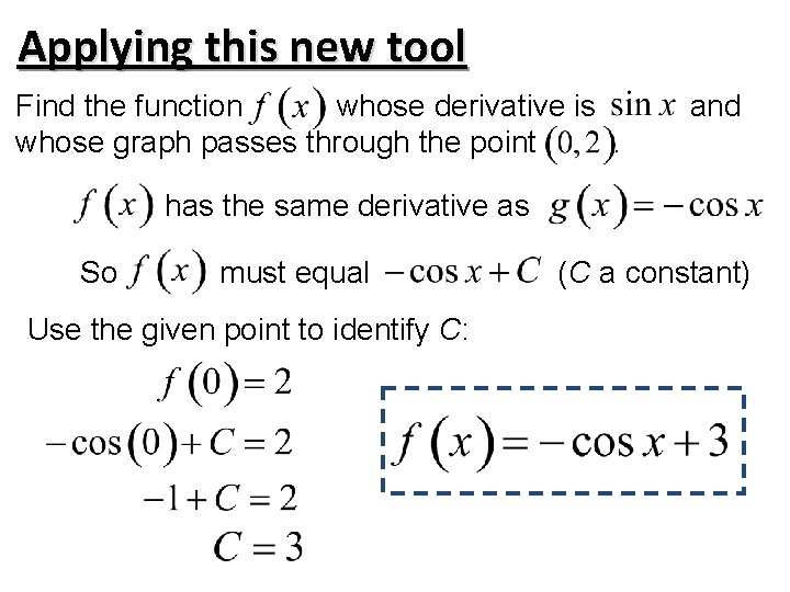 Applying this new tool Find the function whose derivative is whose graph passes through