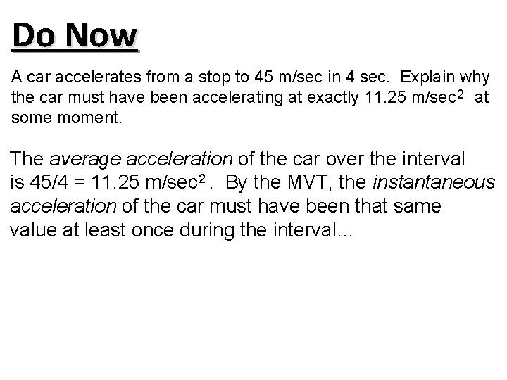 Do Now A car accelerates from a stop to 45 m/sec in 4 sec.