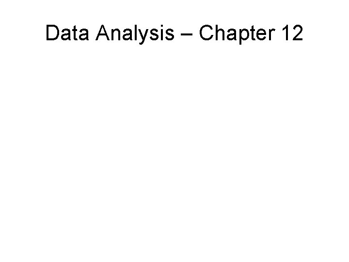 Data Analysis – Chapter 12 