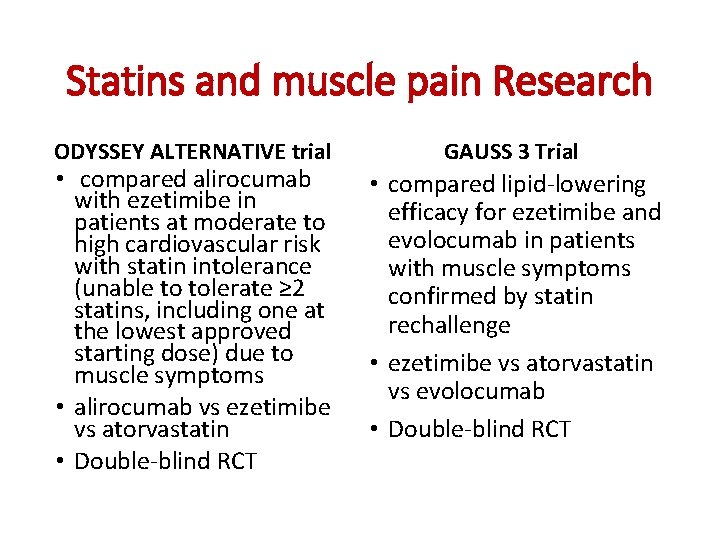 Statins and muscle pain Research ODYSSEY ALTERNATIVE trial • compared alirocumab with ezetimibe in