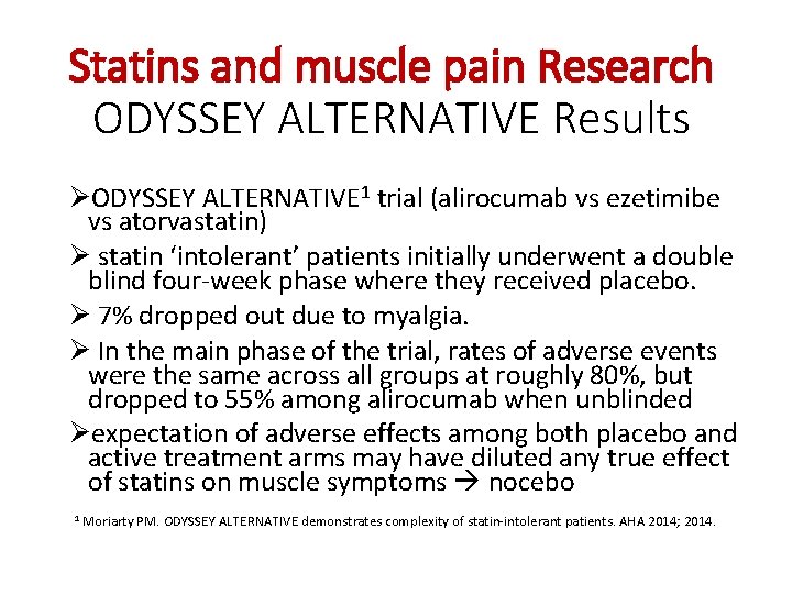 Statins and muscle pain Research ODYSSEY ALTERNATIVE Results ØODYSSEY ALTERNATIVE 1 trial (alirocumab vs