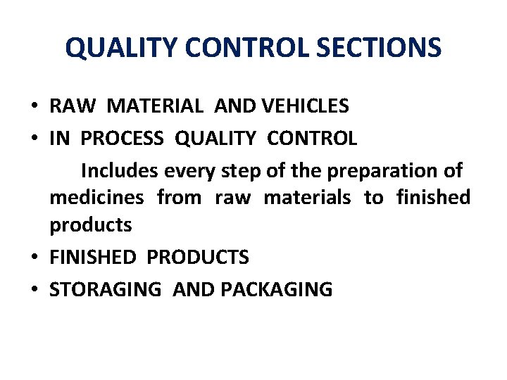 QUALITY CONTROL SECTIONS • RAW MATERIAL AND VEHICLES • IN PROCESS QUALITY CONTROL Includes