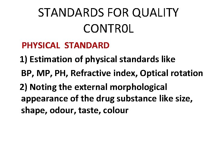 STANDARDS FOR QUALITY CONTR 0 L PHYSICAL STANDARD 1) Estimation of physical standards like