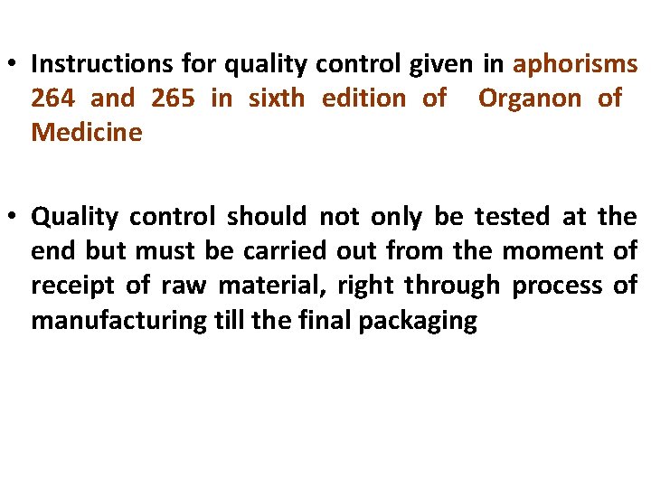  • Instructions for quality control given in aphorisms 264 and 265 in sixth