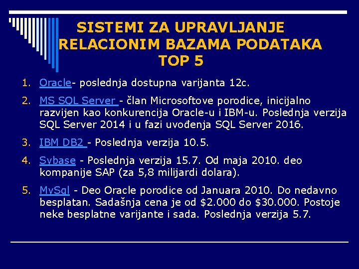 SISTEMI ZA UPRАVLJANJE RЕLACIONIM BAZАMА PODATАKА TOP 5 1. Oracle- poslednja dostupna varijanta 12