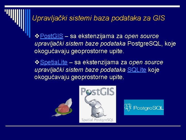 Upravljački sistemi baza podataka za GIS v. Post. GIS – sa ekstenzijama za open