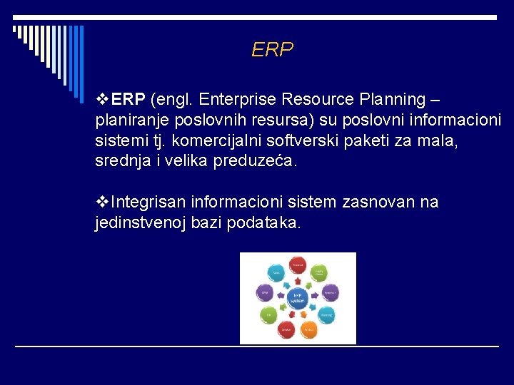 ERP v. ERP (engl. Enterprise Resource Planning – planiranje poslovnih resursa) su poslovni informacioni