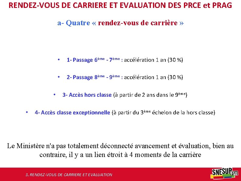 RENDEZ-VOUS DE CARRIERE ET EVALUATION DES PRCE et PRAG a- Quatre « rendez-vous de