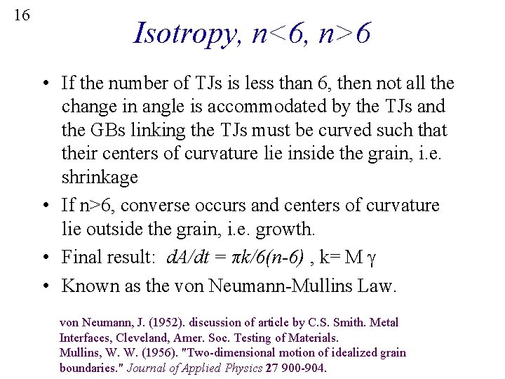 16 Isotropy, n<6, n>6 • If the number of TJs is less than 6,