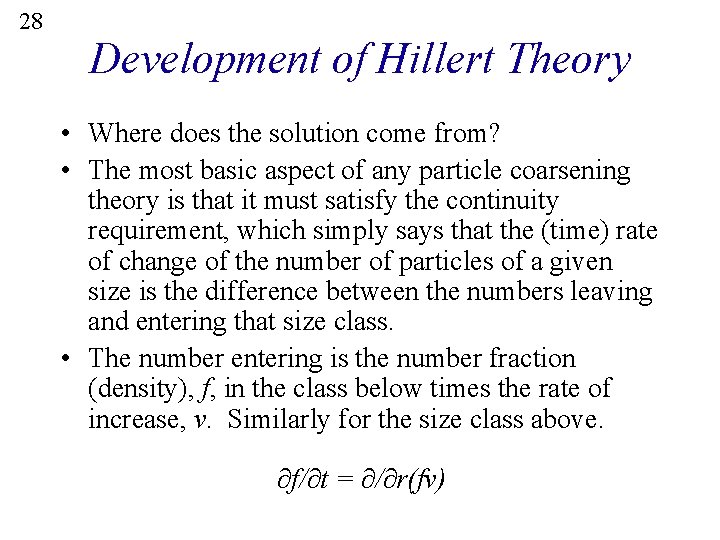 28 Development of Hillert Theory • Where does the solution come from? • The