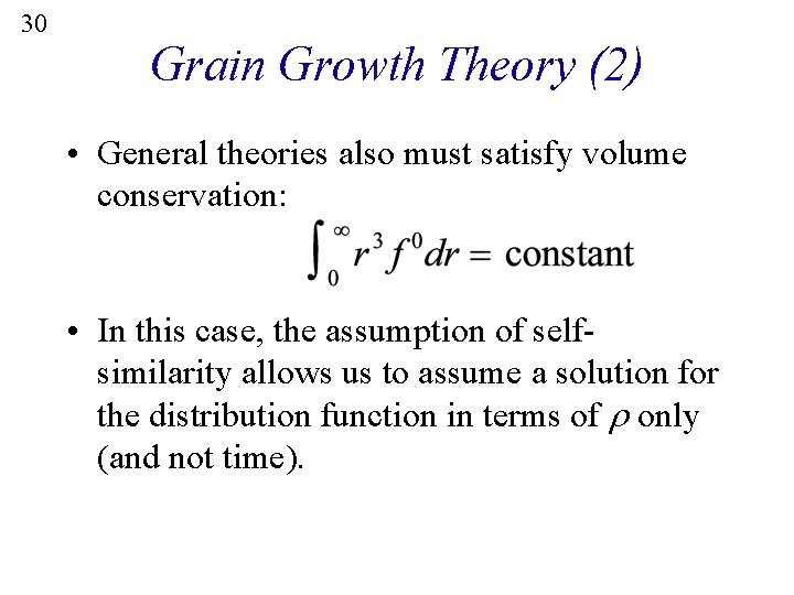 30 Grain Growth Theory (2) • General theories also must satisfy volume conservation: •