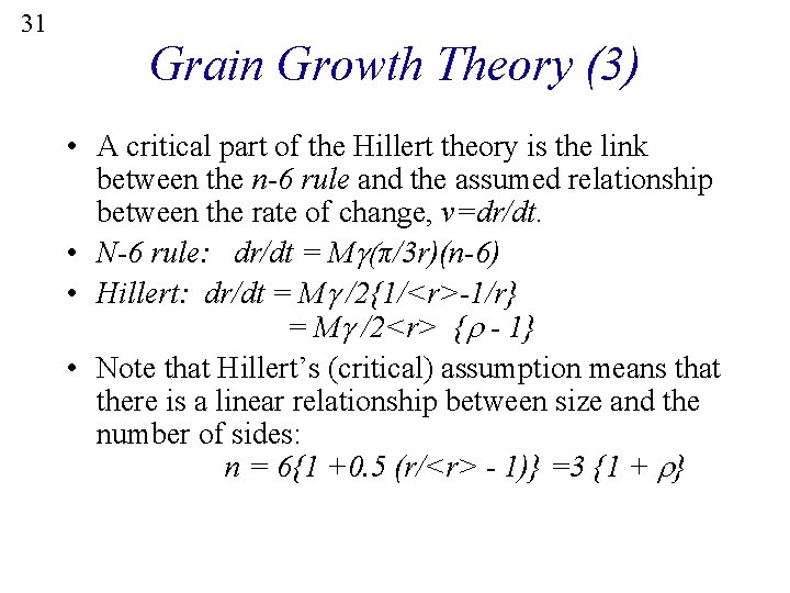 31 Grain Growth Theory (3) • A critical part of the Hillert theory is