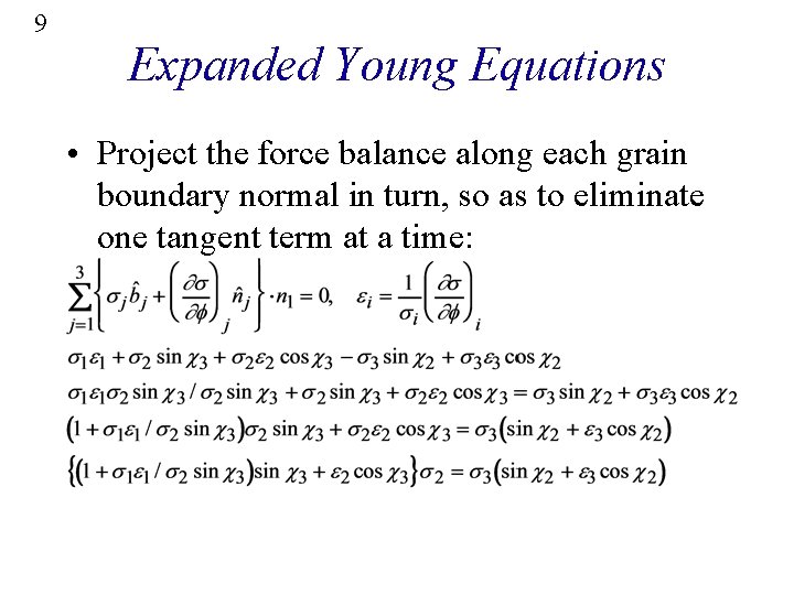 9 Expanded Young Equations • Project the force balance along each grain boundary normal