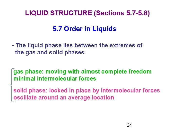 LIQUID STRUCTURE (Sections 5. 7 -5. 8) 5. 7 Order in Liquids - The