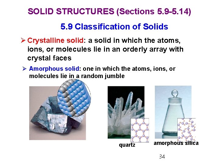 SOLID STRUCTURES (Sections 5. 9 -5. 14) 5. 9 Classification of Solids Ø Crystalline