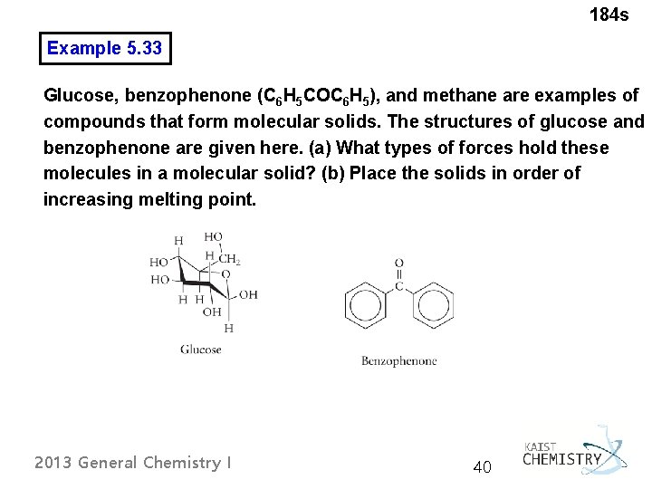 184 s Example 5. 33 Glucose, benzophenone (C 6 H 5 COC 6 H