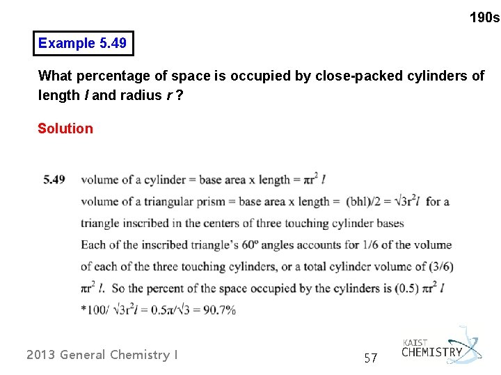 190 s Example 5. 49 What percentage of space is occupied by close-packed cylinders