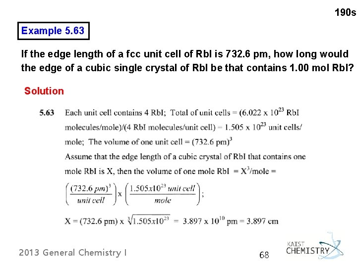 190 s Example 5. 63 If the edge length of a fcc unit cell