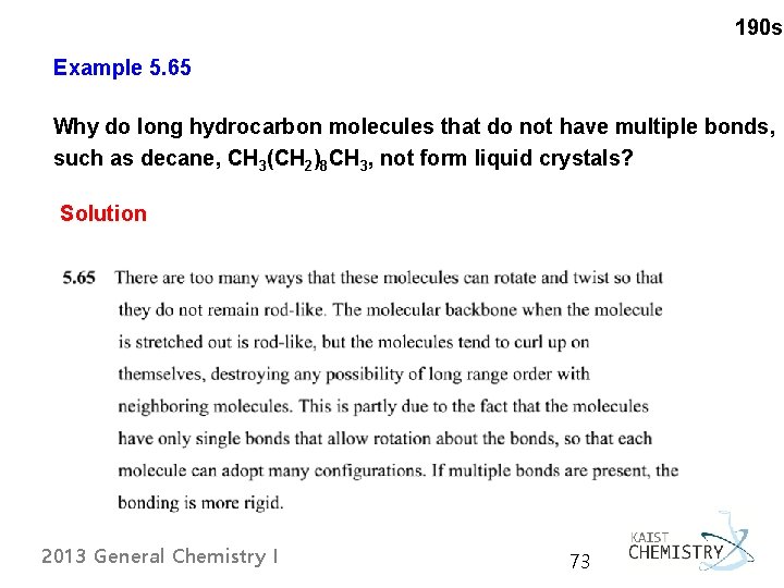 190 s Example 5. 65 Why do long hydrocarbon molecules that do not have