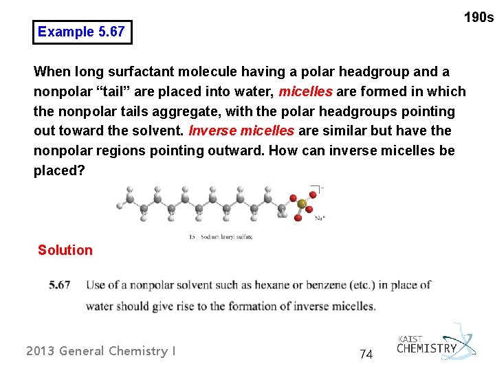 190 s Example 5. 67 When long surfactant molecule having a polar headgroup and