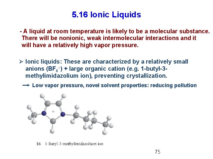 5. 16 Ionic Liquids - A liquid at room temperature is likely to be