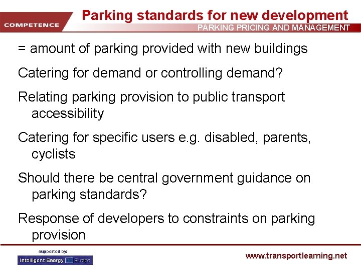 Parking standards for new development PARKING PRICING AND MANAGEMENT = amount of parking provided