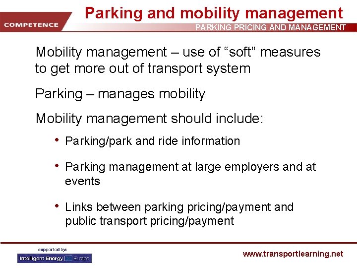 Parking and mobility management PARKING PRICING AND MANAGEMENT Mobility management – use of “soft”