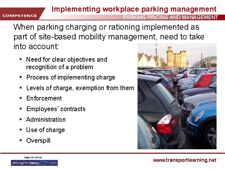 Implementing workplace parking management PARKING PRICING AND MANAGEMENT When parking charging or rationing implemented
