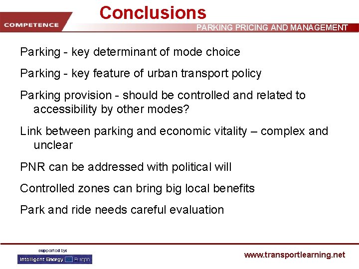 Conclusions PARKING PRICING AND MANAGEMENT Parking - key determinant of mode choice Parking -