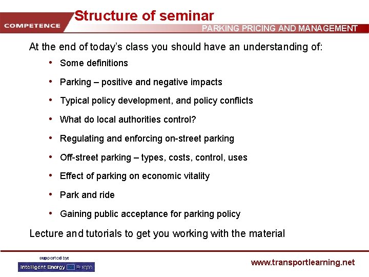 Structure of seminar PARKING PRICING AND MANAGEMENT At the end of today’s class you